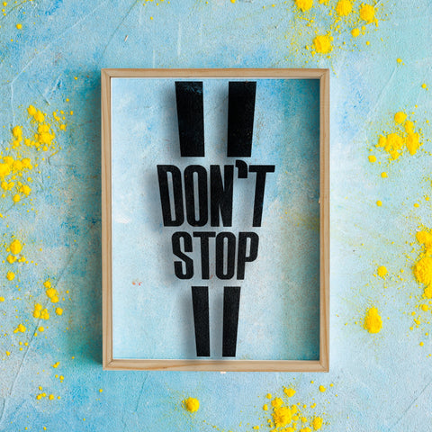 "Do Not Stop" 3D Prime Wood Frame Wall Art by Sehrawat Brothers | My Interior Factory